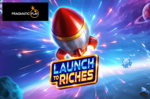 Launch to Riches